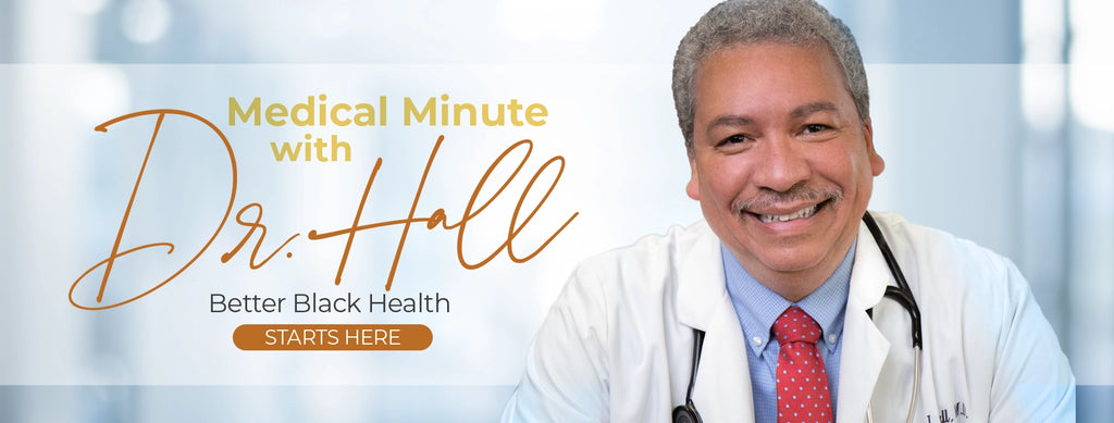 Dr. Greg Hall - Medical Minute - Better Black Health